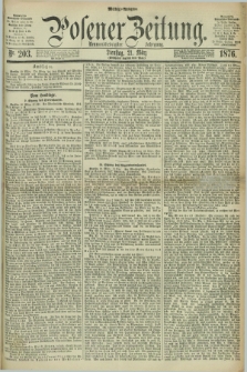 Posener Zeitung. Jg.79 [i.e.83], Nr. 203 (21 März 1876) - Mittag=Ausgabe.