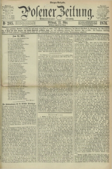 Posener Zeitung. Jg.79 [i.e.83], Nr. 205 (22 März 1876) - Morgen=Ausgabe. + dod.