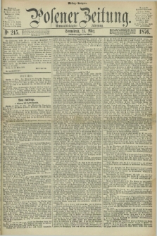Posener Zeitung. Jg.79 [i.e.83], Nr. 215 (25 März 1876) - Mittag=Ausgabe.