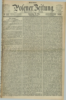 Posener Zeitung. Jg.79 [i.e.83], Nr. 227 (30 März 1876) - Mittag=Ausgabe.