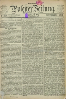 Posener Zeitung. Jg.79 [i.e.83], Nr. 230 (31 März 1876) - Mittag=Ausgabe.