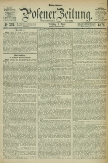 Posener Zeitung. Jg.79 [i.e.83], Nr. 239 (4 April 1876) - Mittag=Ausgabe.