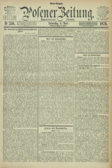 Posener Zeitung. Jg.79 [i.e.83], Nr. 246 (4 April 1876) - Abend=Ausgabe.