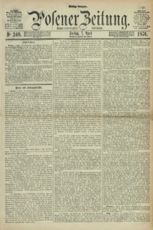Posener Zeitung. Jg.79 [i.e.83], Nr. 248 (7 April 1876) - Mittag=Ausgabe.