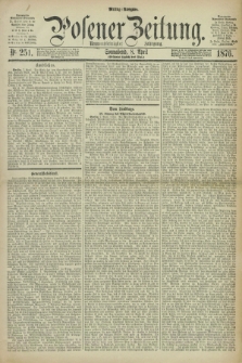 Posener Zeitung. Jg.79 [i.e.83], Nr. 251 (8 April 1876) - Mittag=Ausgabe.