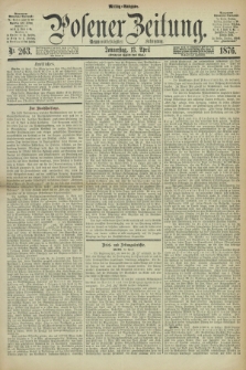 Posener Zeitung. Jg.79 [i.e.83], Nr. 263 (13 April 1876) - Mittag=Ausgabe.