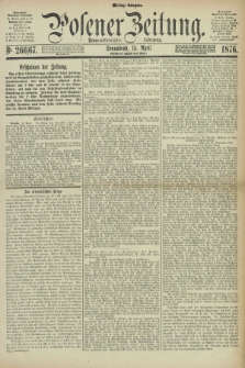 Posener Zeitung. Jg.79 [i.e.83], Nr. 266/267 (15 April 1876) - Mittag=Ausgabe.