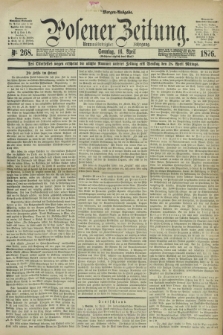 Posener Zeitung. Jg.79 [i.e.83], Nr. 268 (16 April 1876) - Morgen=Ausgabe. + dod.