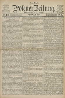 Posener Zeitung. Jg.79 [i.e.83], Nr. 274 (20 April 1876) - Morgen=Ausgabe. + dod.