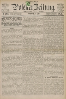Posener Zeitung. Jg.79 [i.e.83], Nr. 292 (27 April 1876) - Morgen=Ausgabe. + dod.