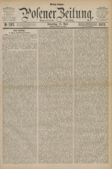 Posener Zeitung. Jg.79 [i.e.83], Nr. 293 (27 April 1876) - Mittag=Ausgabe.
