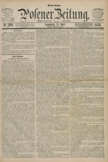Posener Zeitung. Jg.79 [i.e.83], Nr. 299 (29 April 1876) - Mittag=Ausgabe.