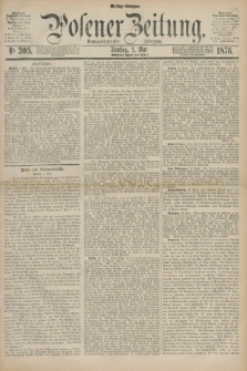 Posener Zeitung. Jg.79 [i.e.83], Nr. 305 (2 Mai 1876) - Mittag=Ausgabe.
