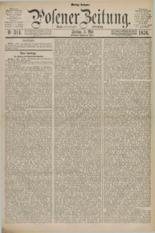 Posener Zeitung. Jg.79 [i.e.83], Nr. 314 (5 Mai 1876) - Mittag=Ausgabe.