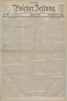 Posener Zeitung. Jg.79 [i.e.83], Nr. 328 (12 Mai 1876) - Morgen=Ausgabe. + dod.