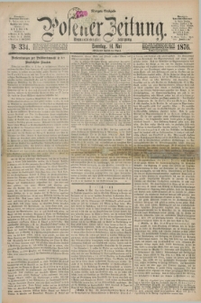 Posener Zeitung. Jg.79 [i.e.83], Nr. 334 (14 Mai 1876) - Morgen=Ausgabe. + dod.