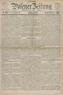 Posener Zeitung. Jg.79 [i.e.83], Nr. 337 (16 Mai 1876) - Morgen=Ausgabe. + dod.