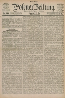 Posener Zeitung. Jg.79 [i.e.83], Nr. 344 (18 Mai 1876) - Mittag=Ausgabe.