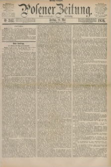 Posener Zeitung. Jg.79 [i.e.83], Nr. 347 (19 Mai 1876) - Mittag=Ausgabe.