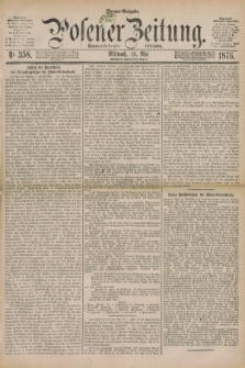 Posener Zeitung. Jg.79 [i.e.83], Nr. 358 (24 Mai 1876) - Morgen=Ausgabe. + dod.