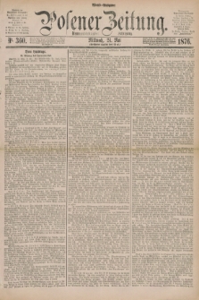 Posener Zeitung. Jg.79 [i.e.83], Nr. 360 (24 Mai 1876) - Abend=Ausgabe.