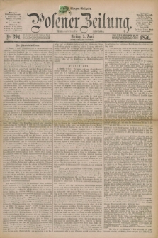 Posener Zeitung. Jg.79 [i.e.83], Nr. 394 (9 Juni 1876) - Morgen=Ausgabe. + dod.