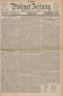 Posener Zeitung. Jg.79 [i.e.83], Nr. 405 (13 Juni 1876) - Abend=Ausgabe.