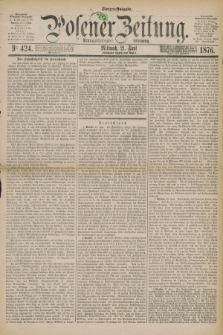 Posener Zeitung. Jg.79 [i.e.83], Nr. 424 (21 Juni 1876) - Morgen=Ausgabe. + dod.