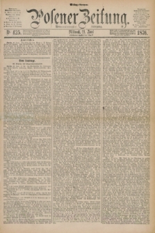 Posener Zeitung. Jg.79 [i.e.83], Nr. 425 (21 Juni 1876) - Mittag=Ausgabe.