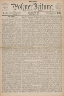 Posener Zeitung. Jg.79 [i.e.83], Nr. 434 (24 Juni 1876) - Mittag=Ausgabe.