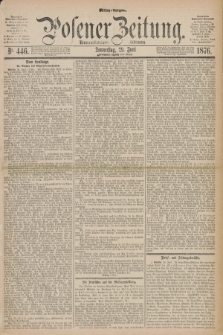 Posener Zeitung. Jg.79 [i.e.83], Nr. 446 (29 Juni 1876) - Mittag=Ausgabe.