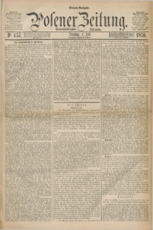 Posener Zeitung. Jg.79 [i.e.83], Nr. 457 (4 Juli 1876) - Morgen=Ausgabe. + dod.