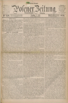 Posener Zeitung. Jg.79 [i.e.83], Nr. 458 (4 Juli 1876) - Mittag=Ausgabe.