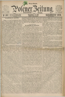 Posener Zeitung. Jg.79 [i.e.83], Nr. 487 (15 Juli 1876) - Morgen=Ausgabe. + dod.