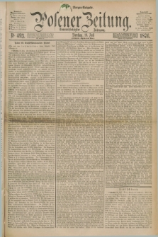 Posener Zeitung. Jg.79 [i.e.83], Nr. 493 (18 Juli 1876) - Morgen=Ausgabe. + dod.