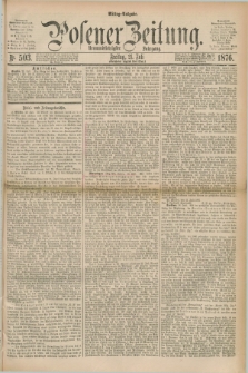 Posener Zeitung. Jg.79 [i.e.83], Nr. 503 (21 Juli 1876) - Mittag=Ausgabe.