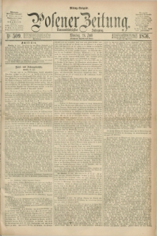Posener Zeitung. Jg.79 [i.e.83], Nr. 509 (24 Juli 1876) - Mittag=Ausgabe.