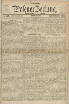 Posener Zeitung. Jg.79 [i.e.83], Nr. 526 (30 Juli 1876) - Morgen=Ausgabe. + dod.