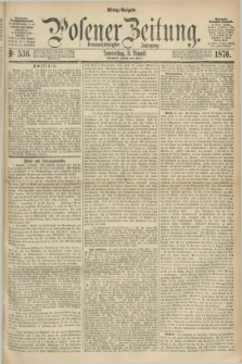 Posener Zeitung. Jg.79 [i.e.83], Nr. 536 (3 August 1876) - Mittag=Ausgabe.