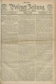 Posener Zeitung. Jg.79 [i.e.83], Nr. 545 (7 August 1876) - Mittag=Ausgabe.