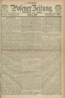 Posener Zeitung. Jg.79 [i.e.83], Nr. 547 (8 August 1876) - Morgen=Ausgabe. + dod.
