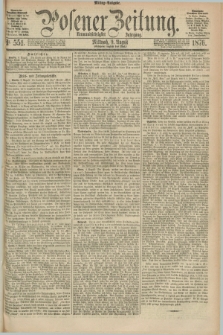 Posener Zeitung. Jg.79 [i.e.83], Nr. 551 (9 August 1876) - Mittag=Ausgabe.