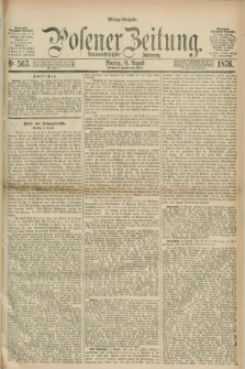 Posener Zeitung. Jg.79 [i.e.83], Nr. 563 (14 August 1876) - Mittag=Ausgabe.