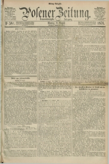 Posener Zeitung. Jg.79 [i.e.83], Nr. 581 (21 August 1876) - Mittag=Ausgabe.