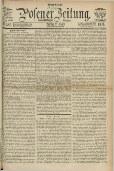 Posener Zeitung. Jg.79 [i.e.83], Nr. 583 (22 August 1876) - Morgen=Ausgabe. + dod.