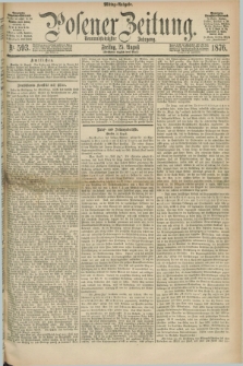 Posener Zeitung. Jg.79 [i.e.83], Nr. 593 (25 August 1876) - Mittag=Ausgabe.