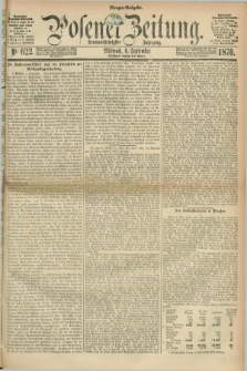 Posener Zeitung. Jg.79 [i.e.83], Nr. 622 (6 September 1876) - Morgen=Ausgabe. + dod.