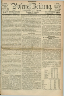 Posener Zeitung. Jg.79 [i.e.83], Nr. 625 (7 September 1876) - Morgen=Ausgabe. + dod.