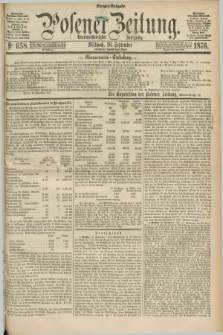 Posener Zeitung. Jg.79 [i.e.83], Nr. 658 (20 September 1876) - Morgen=Ausgabe. + dod.