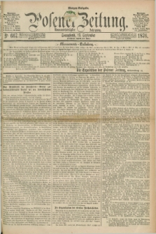 Posener Zeitung. Jg.79 [i.e.83], Nr. 667 (23 September 1876) - Morgen=Ausgabe. + dod.